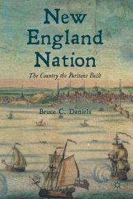 Title: New England Nation: The Country the Puritans Built, Author: B. Daniels