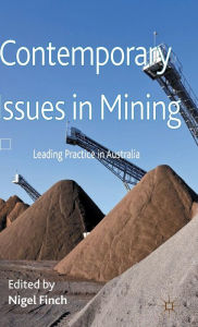 Title: Contemporary Issues in Mining: Leading Practice in Australia, Author: N. Finch