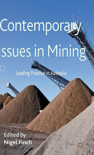 Contemporary Issues in Mining: Leading Practice in Australia