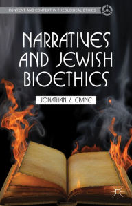 Title: Narratives and Jewish Bioethics, Author: J. Crane