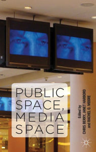 Title: Public Space, Media Space, Author: C. Berry