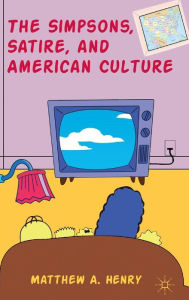 Title: The Simpsons, Satire, and American Culture, Author: M. Henry