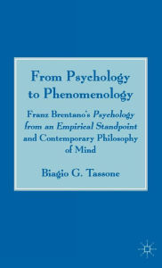 Title: From Psychology to Phenomenology: Franz Brentano's 'Psychology from an Empirical Standpoint' and Contemporary Philosophy of Mind, Author: B. Tassone