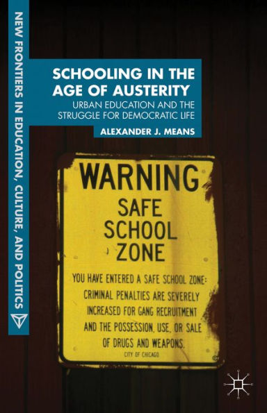 Schooling the Age of Austerity: Urban Education and Struggle for Democratic Life