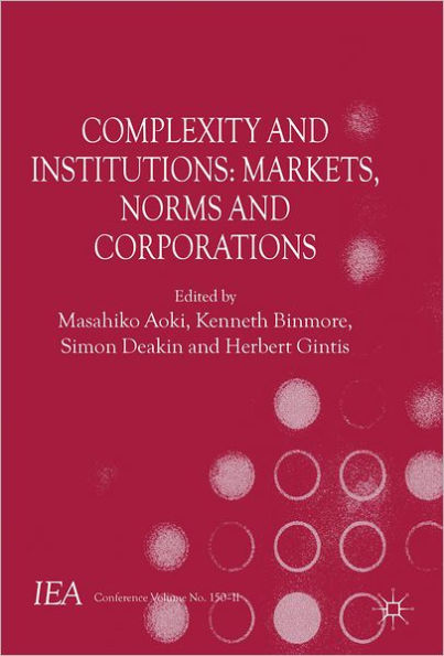 Complexity and Institutions: Markets, Norms Corporations