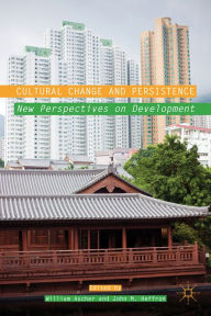 Title: Cultural Change and Persistence: New Perspectives on Development, Author: W. Ascher