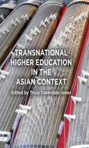 Title: Transnational Higher Education in the Asian Context, Author: Tricia Coverdale-Jones