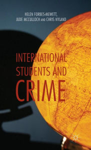 Title: International Students and Crime, Author: H. Forbes-Mewett