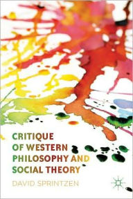 Title: Critique of Western Philosophy and Social Theory, Author: D. Sprintzen