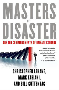 Title: Masters of Disaster: The Ten Commandments of Damage Control, Author: Christopher Lehane