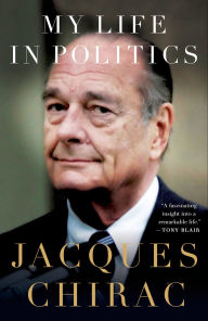 Title: My Life in Politics, Author: Jacques Chirac