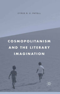 Title: Cosmopolitanism and the Literary Imagination, Author: C. Patell