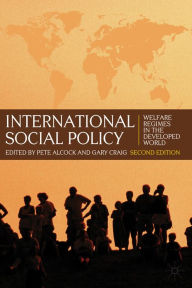 Title: International Social Policy: Welfare Regimes in the Developed World 2nd Edition, Author: Pete Alcock