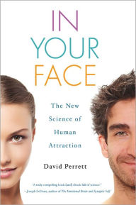 Title: In Your Face: The New Science of Human Attraction, Author: David Perrett