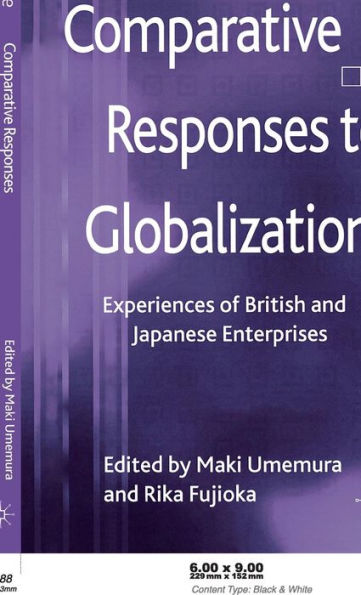 Comparative Responses to Globalization: Experiences of British and Japanese Enterprises