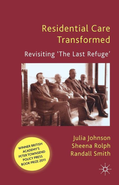 Residential Care Transformed: Revisiting 'The Last Refuge'