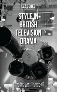 Title: Style in British Television Drama, Author: L. Cooke