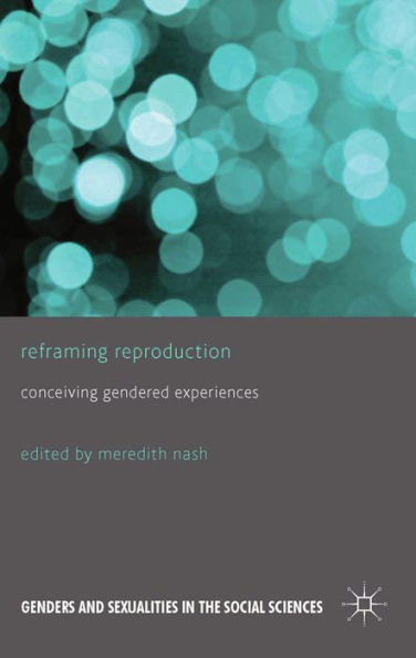 Reframing Reproduction: Conceiving Gendered Experiences