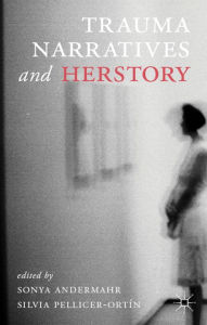 Title: Trauma Narratives and Herstory, Author: S. Andermahr