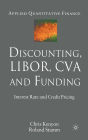 Discounting, LIBOR, CVA and Funding: Interest Rate and Credit Pricing