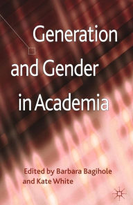 Title: Generation and Gender in Academia, Author: B. Bagilhole