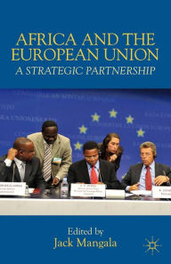Title: Africa and the European Union: A Strategic Partnership, Author: J. Mangala