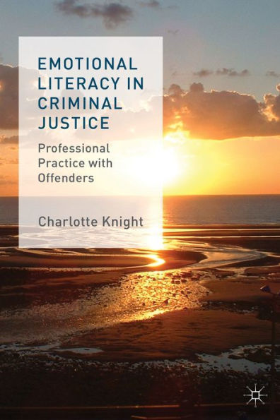 Emotional Literacy Criminal Justice: Professional Practice with Offenders