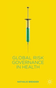 Title: Global Risk Governance in Health, Author: N. Brender