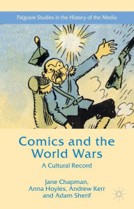 Title: Comics and the World Wars: A Cultural Record, Author: Jane L. Chapman