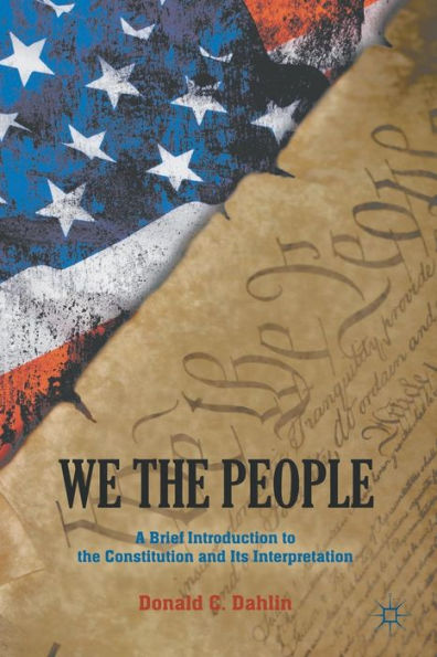 We the People: A Brief Introduction to Constitution and Its Interpretation