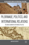 Alternative view 2 of Pilgrimage, Politics, and International Relations: Religious Semantics for World Politics