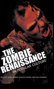 Title: The Zombie Renaissance in Popular Culture, Author: L. Hubner