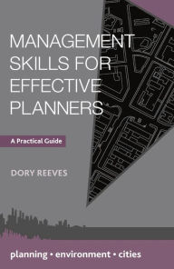 Title: Management Skills for Effective Planners: A Practical Guide, Author: Dory Reeves