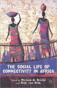 Title: The Social Life of Connectivity in Africa, Author: Mirjam de Bruijn