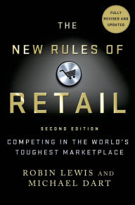 Title: The New Rules of Retail: Competing in the World's Toughest Marketplace, Author: Robin  Lewis