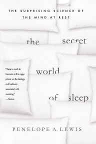 Title: Secret World of Sleep, Author: PENELOPE A. LEWIS