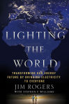 Alternative view 1 of Lighting the World: Transforming our Energy Future by Bringing Electricity to Everyone