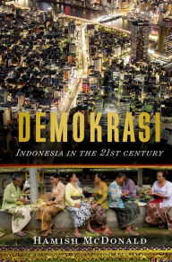 Title: Demokrasi: Indonesia in the 21st Century, Author: Hamish McDonald