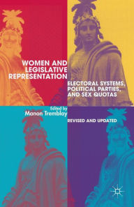 Title: Women and Legislative Representation: Electoral Systems, Political Parties, and Sex Quotas, Author: M. Tremblay