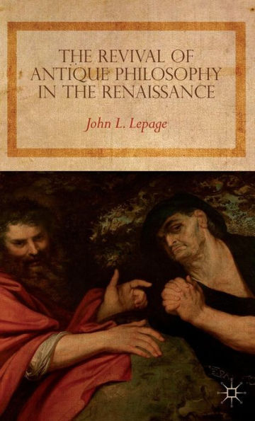 The Revival of Antique Philosophy in the Renaissance