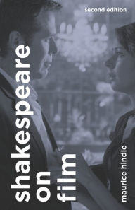 Title: Shakespeare on Film / Edition 2, Author: Maurice Hindle