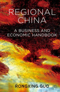 Title: Regional China: A Business and Economic Handbook, Author: Rongxing Guo