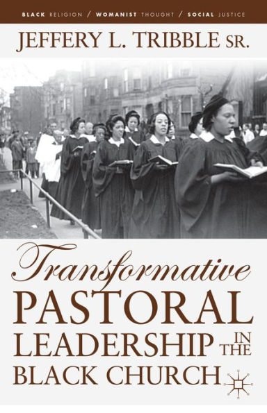 Transformative Pastoral Leadership in the Black Church