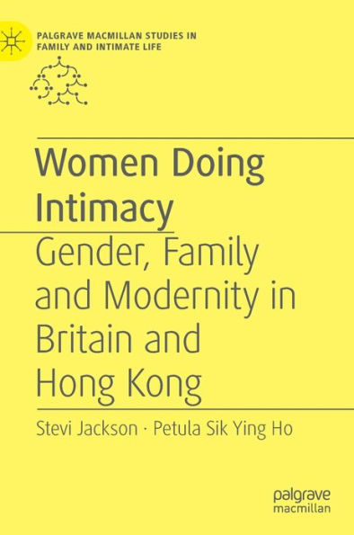Women Doing Intimacy: Gender, Family and Modernity Britain Hong Kong