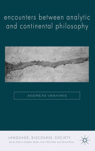 Title: Encounters between Analytic and Continental Philosophy, Author: A. Vrahimis