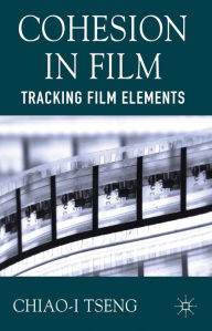 Title: Cohesion in Film: Tracking Film Elements, Author: C. Tseng