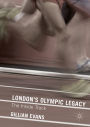 London's Olympic Legacy: The Inside Track