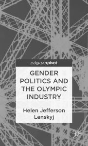 Title: Gender Politics and the Olympic Industry, Author: H. Lenskyj