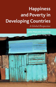 Title: Happiness and Poverty in Developing Countries: A Global Perspective, Author: John Malcolm Dowling