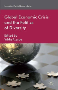 Title: Global Economic Crisis and the Politics of Diversity, Author: Y. Atasoy